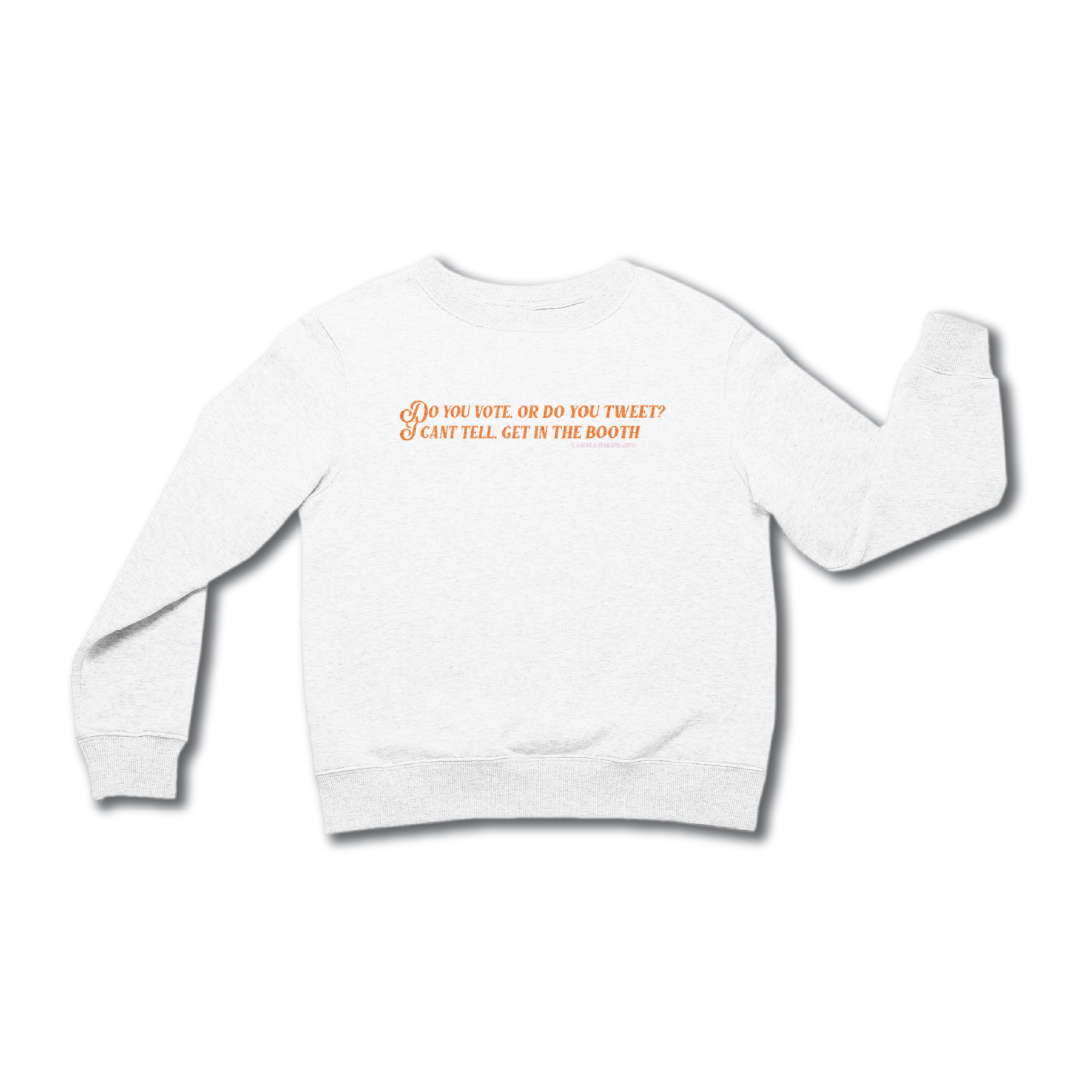 “Do You Vote Or Do You Tweet? Crewneck