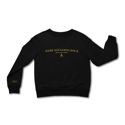 Men’s Black and Gold “We’re Not Going Back," Crewneck