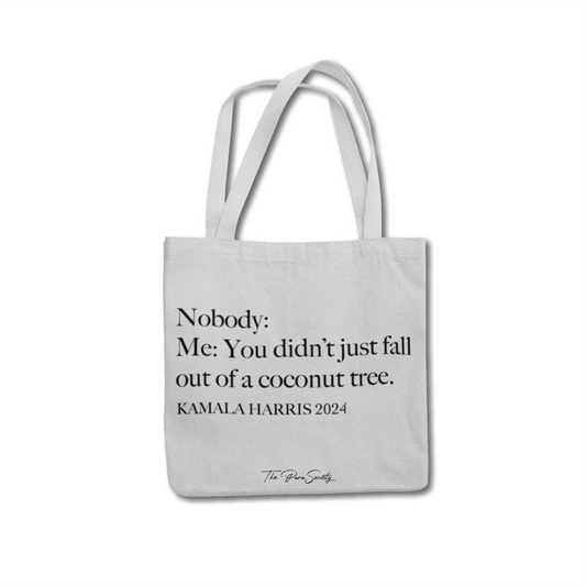 “You Didn’t Just Fall Out of a Coconut Tree” Tote Bag